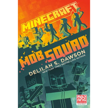 Minecraft: Mob Squad: An Official Minecraft Novel