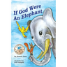If God Were an Elephant: Learing to Listen to Other and Share Ideas, Ages 5-8