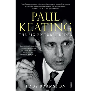 Paul Keating: The Big-Picture Leader