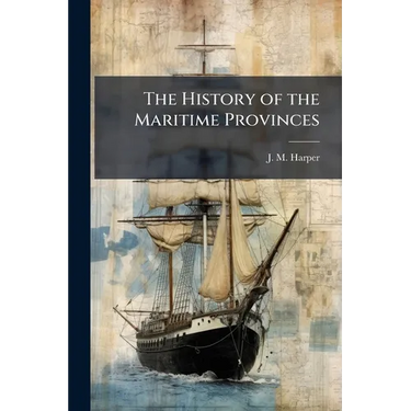 The History of the Maritime Provinces