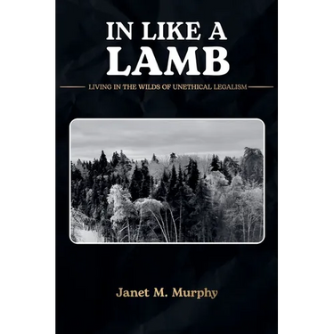 In Like A Lamb: Living In The Wilds Of Unethical Legalism