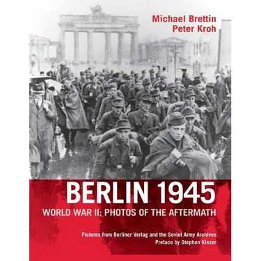 Berlin 1945, World War II: Photos of the Aftermath