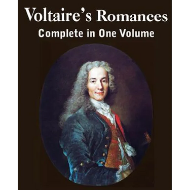 Voltaire's Romances, Complete in One Volume