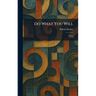 Do What You Will: Essays