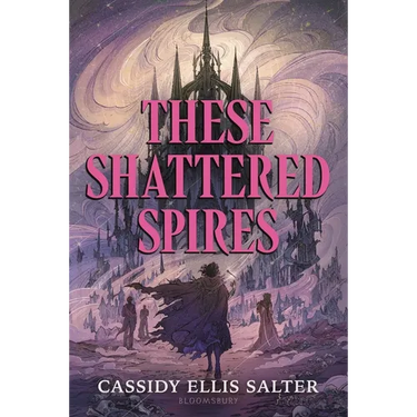These Shattered Spires