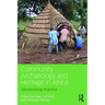 Community Archaeology and Heritage in Africa: Decolonizing Practice