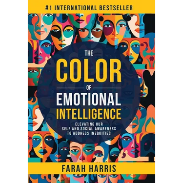 The Color of Emotional Intelligence: Elevating Our Self and Social Awareness to Address Inequities