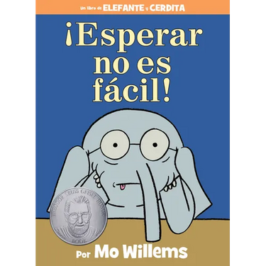¡Esperar No Es Fácil!-An Elephant and Piggie Book, Spanish Edition