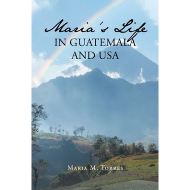 Maria's Life in Guatemala and USA
