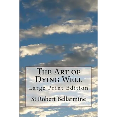 The Art of Dying Well: Large Print Edition
