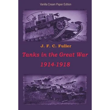 Tanks in the Great War 1914-1918
