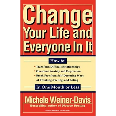 Change Your Life and Everyone in It: How To: