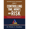 Mastering Project Management: Controlling Time, Money, and Risk