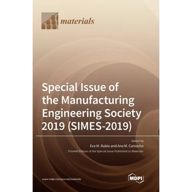 Special Issue of the Manufacturing Engineering Society 2019 (SIMES-2019)