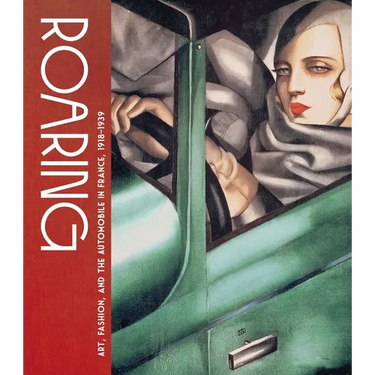 Roaring: Art, Fashion, and the Automobile in France, 1918-1939
