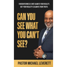 Can You See What You Can't See?: Farsightedness Is not always your reality, but your reality is always your truth.