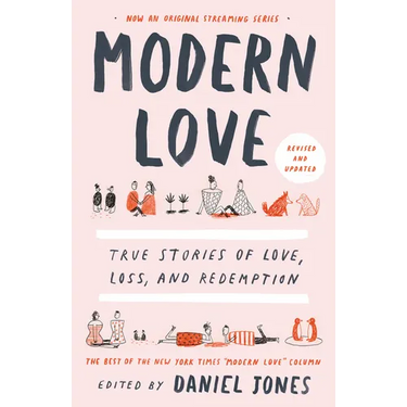 Modern Love, Revised and Updated: True Stories of Love, Loss, and Redemption