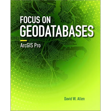 Focus on Geodatabases in ArcGIS Pro