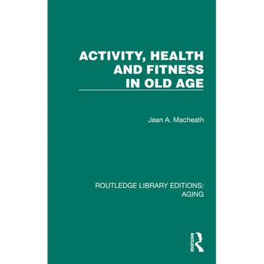 Activity, Health and Fitness in Old Age