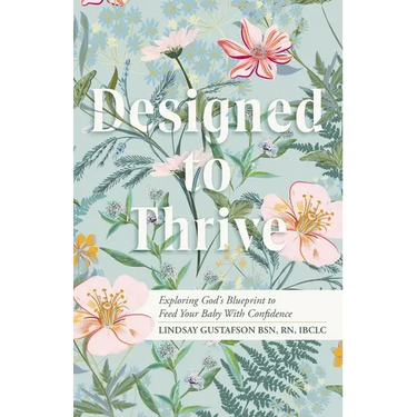 Designed to Thrive: Exploring God's Blueprint to Feed Your Baby with Confidence
