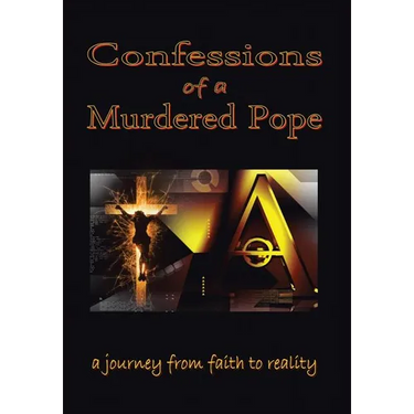 Confessions of a Murdered Pope: Testament of John Paul I