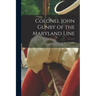 Colonel John Gunby of the Maryland Line