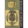 Biology as Ideology: The Doctrine of DNA