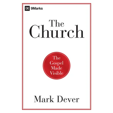 The Church: The Gospel Made Visible