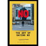 The Art of Saying NO: Empowering Professionals to Take Control: Master the Power of Boundaries: Achieve Success and Balance in Your Professional Life