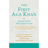 The First Aga Khan: Memoirs of the 46th Ismaili Imam: A Persian Edition and English Translation of the 'Ibrat-Afza of Muhammad Hasan Al-Husayni Also K