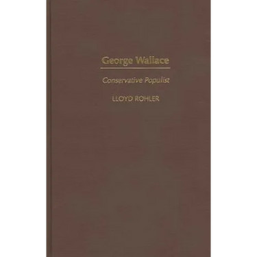 George Wallace: Conservative Populist