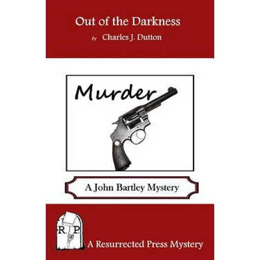 Out of the Darkness: A John Bartley Mystery