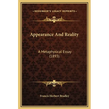 Appearance And Reality: A Metaphysical Essay (1893)
