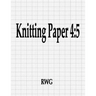 Knitting Paper 4: 5: 150 Pages 8.5" X 11"