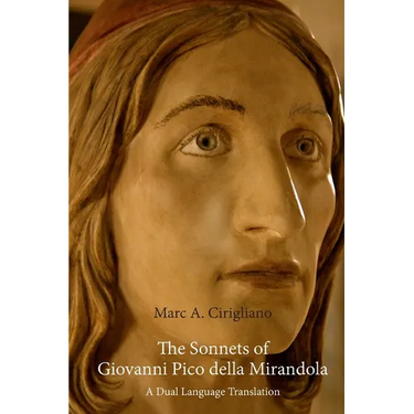 The Sonnets of Giovanni Pico della Mirandola: A Dual Language Translation