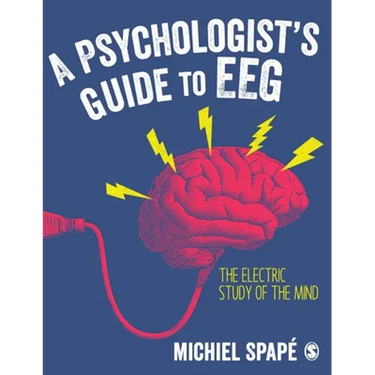 A Psychologist's Guide to Eeg: The Electric Study of the Mind