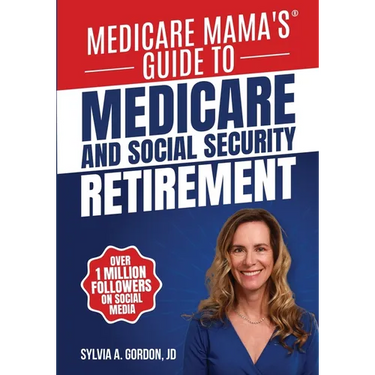 Medicare Mama's Guide to Medicare and Social Security Retirement