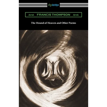 The Hound of Heaven and Other Poems