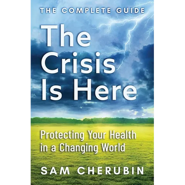 The Crisis Is Here: Protecting Your Health In A Changing World