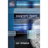 Identity Theft: The Thieves Who Want to Rob Your Future
