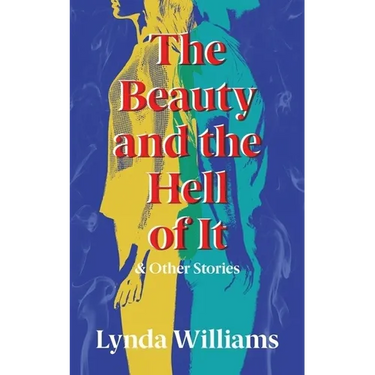 The Beauty and the Hell of It & Other Stories