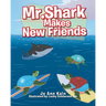 Mr. Shark Makes New Friends