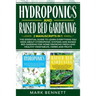 HYDROPONICS and RAISED BED GARDENING: 2 Manuscripts in 1: The Essential Guide to Learn Everything you need about Hydroponic Systems and Raised Bed Gar