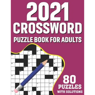 2021 Crossword Puzzle Book For Adults: Challenging Mindfulness Crossword Games Book For 2021 Adults With Supplying 80 Puzzles From Medium to Hard Leve