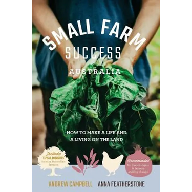 Small Farm Success Australia: How to make a life and a living on the land