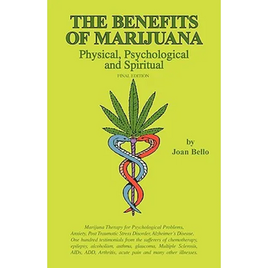 The Benefits of Marijuana: Physical, Psychological and Spiritual