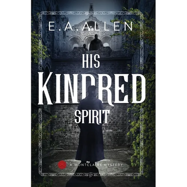 His Kindred Spirit: A Montclaire Mystery Novel