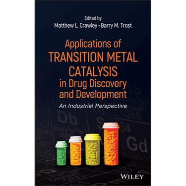 Applications of Transition Metal Catalysis in Drug Discovery and Development: An Industrial Perspective
