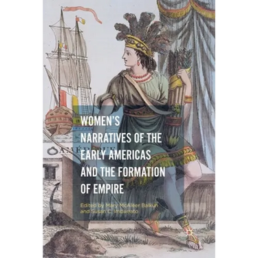 Women's Narratives of the Early Americas and the Formation of Empire