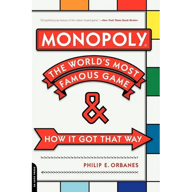 Monopoly: The World's Most Famous Game--And How It Got That Way